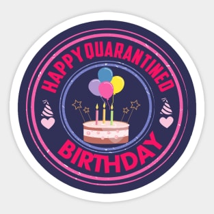 happy quarantined birthday 2020 quarantined birthday gift Sticker